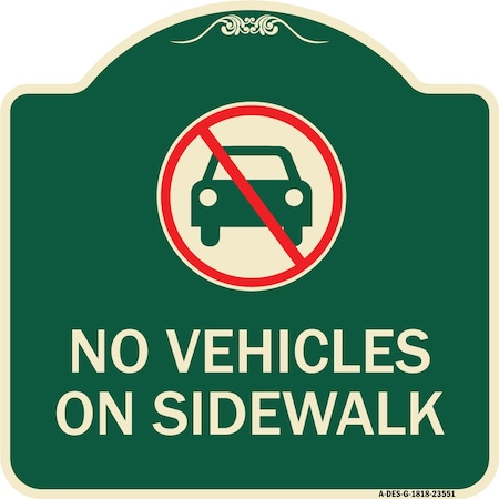 Signmission No Vehicles on Sidewalk Heavy-Gauge Aluminum Architectural Sign, 18" x 18", G-1818-23551 A-DES-G-1818-23551